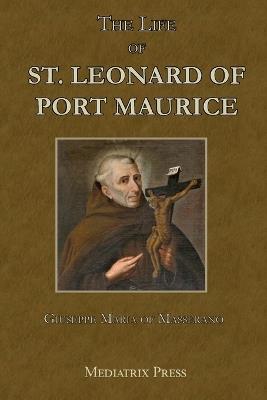 The Life of St. Leonard of Port Maurice - Giuseppe Maria Masserano - cover