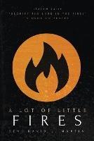 A Lot Of Little Fires: A Book of Prayer - David L Martin - cover
