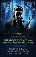 Sherlock Holmes and the Arcana of Madness: A Horror Mystery