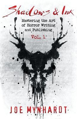 Shadows & Ink: Mastering the Art of Horror Writing and Publishing - Joe Mynhardt - cover