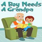 A Boy Needs A Grandpa, Celebrate Your grandpa and Son