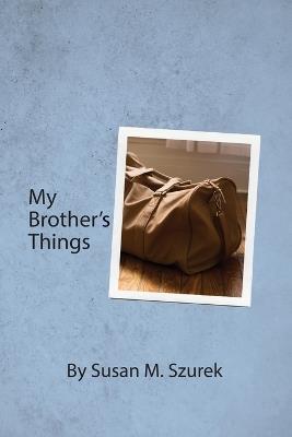 My Brother's Things - Susan Szurek - cover
