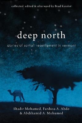 Deep North: Stories of Somali Resettlement in Vermont - cover