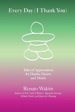 Every Day (I Thank You): Tales of Appreciation for Hands, Hearts and Minds