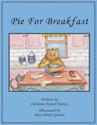 Pie for Breakfast - Christine Foster Harvey - cover