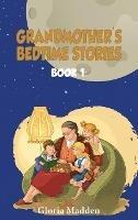 Grandmother's Bedtime Stories - Gloria M Madden - cover