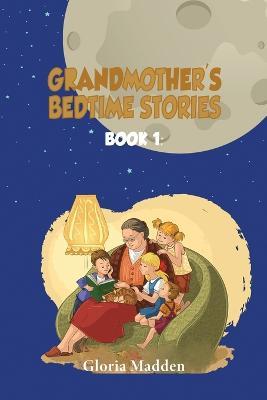 Grandmother's Bedtime Stories - Gloria M Madden - cover