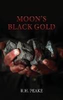 Moon's Black Gold - R H Peake - cover