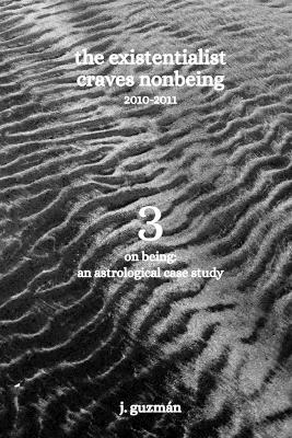 The Existentialist Craves Nonbeing: 2010-2011 - J Guzmán - cover
