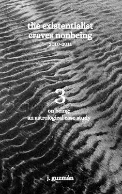 The Existentialist Craves Nonbeing: 2010-2011 - J Guzmán - cover