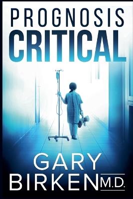 Prognosis Critical - Gary Birken - cover