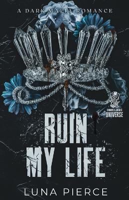 Ruin My Life - Luna Pierce - cover