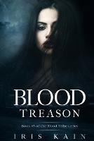 Blood Treason: Book #3 of the Blood Tribe Series