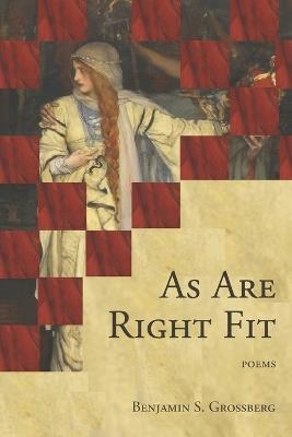 As Are Right Fit - Benjamin S Grossberg - cover
