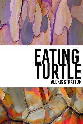 Eating Turtle - Alexis Stratton - cover