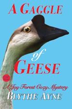 A Gaggle of Geese: A Joy Forest Cozy Mystery