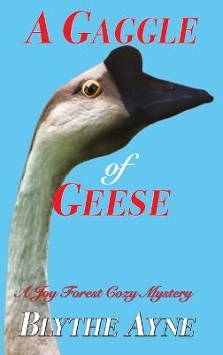 A Gaggle of Geese: A Joy Forest Cozy Mystery - Blythe Ayne - cover