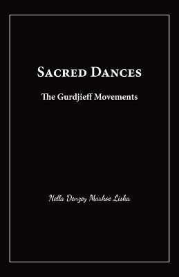 Sacred Dances: The Gurdjieff Movements - Nella D Liska - cover