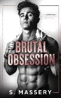 Brutal Obsession: A Dark Hockey Romance - S Massery - cover