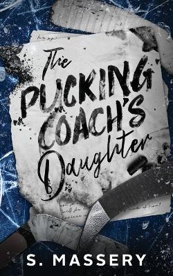 The Pucking Coach's Daughter - S Massery - cover