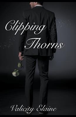 Clipping Thorns - Valicity Elaine - cover