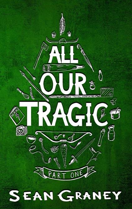 All Our Tragic - Part I