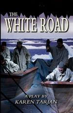 The White Road: A Play Of Shackleton