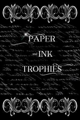 Paper and Ink Trophies - J Houser - cover