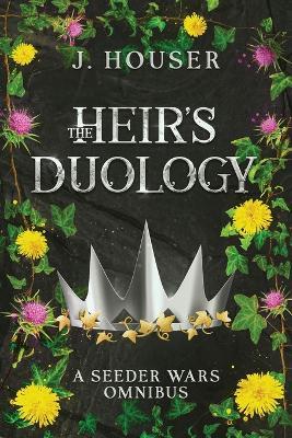 The Heir's Duology: A Seeder Wars Omnibus - J Houser - cover