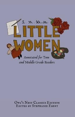 Little Women: Annotated for Teen and Middle Grade Readers - L M Alcott - cover
