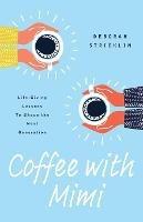 Coffee With Mimi: Life-Giving Lessons To Shape the Next Generation
