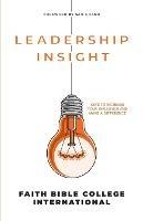 Leadership Insight: Keys to increase your influence and make a difference - Faith Bible College International - cover