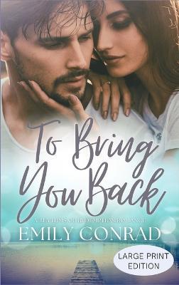 To Bring You Back: A Contemporary Christian Romance - Emily Conrad - cover