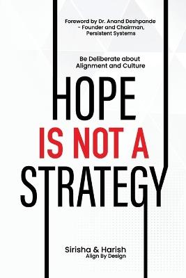 Hope Is Not A Strategy - Sirisha Bhamidipati,Harish Bhamidipati - cover