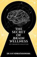 The Secret of Brain Wellness: Way Forward to a Healthy Life
