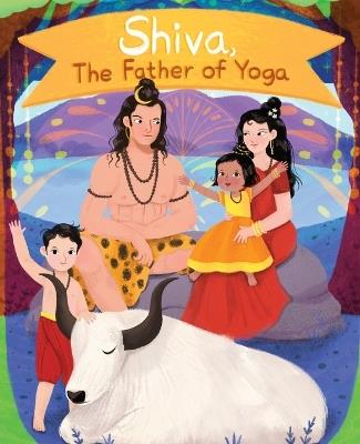 Shiva, the Father of Yoga - Nancy Niiti Gannon - cover