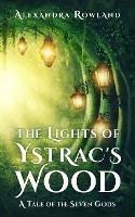 The Lights of Ystrac's Wood - Alexandra Rowland - cover