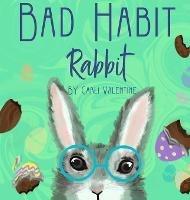 Bad Habit Rabbit - Carli Valentine - cover