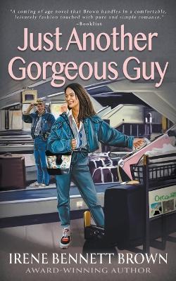Just Another Gorgeous Guy: A Teen Romance Novel - Irene Bennett Brown - cover