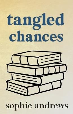 Tangled Chances: Special Edition - Sophie Andrews - cover