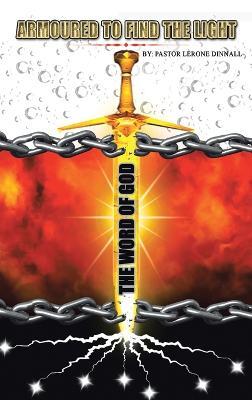 Armoured To Find The Light - Pastor Lerone Dinnall - cover