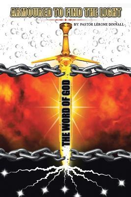 Armoured To Find The Light - Pastor Lerone Dinnall - cover