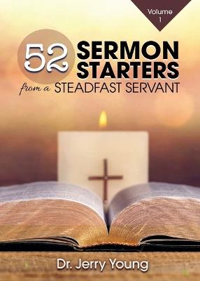 52 Sermon Starters from a Steadfast Servant - Jerry Young - cover