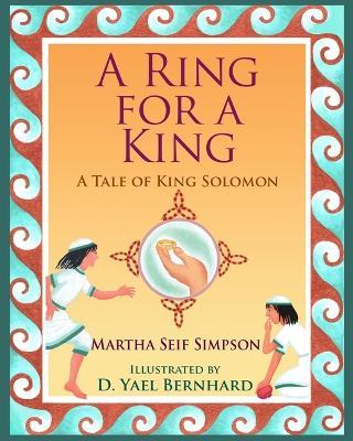 A Ring for a King: A Tale of King Solomon - Martha Seif Simpson - cover
