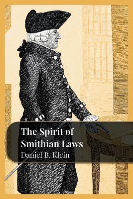 The Spirit of Smithian Laws - Daniel B Klein - cover
