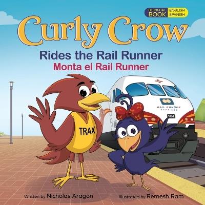 Curly Crow Rides the Rail Runner / Curly Crow Monta el Rail Runner - Nicholas Aragon - cover