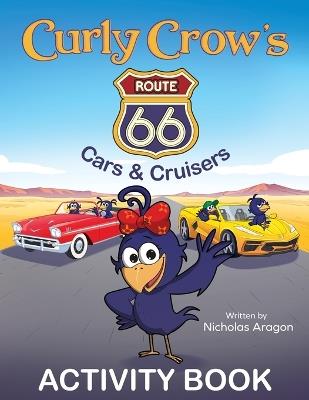 Curly Crow's Route 66 Cars & Cruisers: Celebrating 100 Years of the Mother Road - Nicholas Aragon - cover