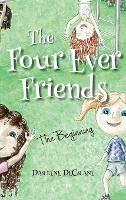 The Four Ever Friends: The Beginning - Darlene Decrane - cover