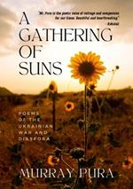 A Gathering of Suns: Poems of the Ukrainian War and Diaspora