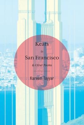 Keats in San Francisco - Kareem Tayyar - cover